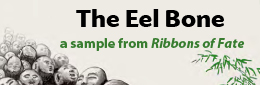 The Eel Bone - A sample from Ribbons of Fate The Eel Bone - A sample from Ribbons of Fate